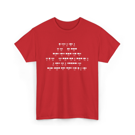 There Is No Cloud Computer Programmer T-Shirt - Red