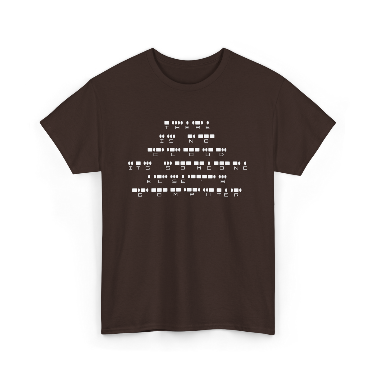 There Is No Cloud Computer Programmer T-Shirt - Dark Chocolate