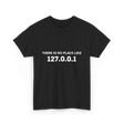 There is No Place Like Programming T-Shirt - Black