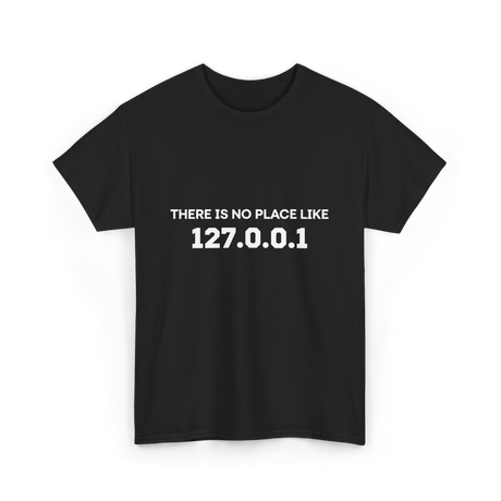 There is No Place Like Programming T-Shirt - Black