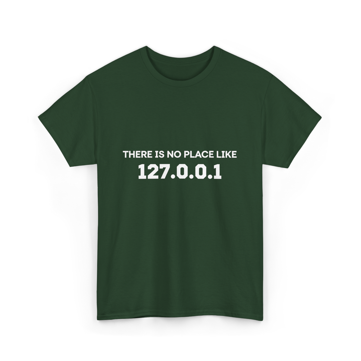 There is No Place Like Programming T-Shirt - Forest Green