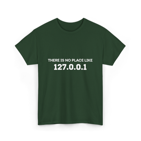 There is No Place Like Programming T-Shirt - Forest Green