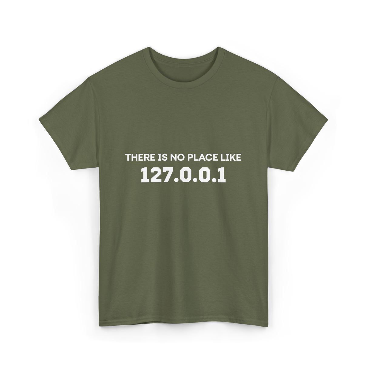 There is No Place Like Programming T-Shirt - Military Green