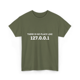 There is No Place Like Programming T-Shirt - Military Green