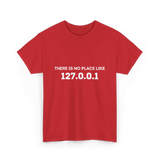 There is No Place Like Programming T-Shirt - Red