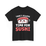 There's Always Time Sushi T-Shirt - Black