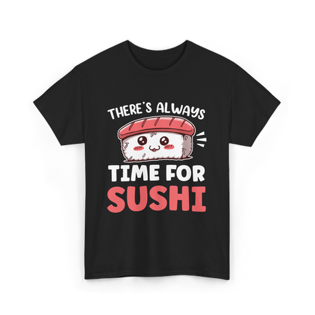 There's Always Time Sushi T-Shirt - Black