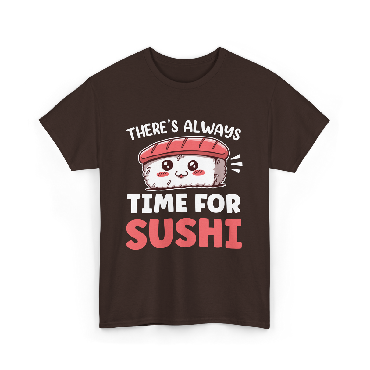 There's Always Time Sushi T-Shirt - Dark Chocolate