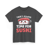 There's Always Time Sushi T-Shirt - Dark Heather