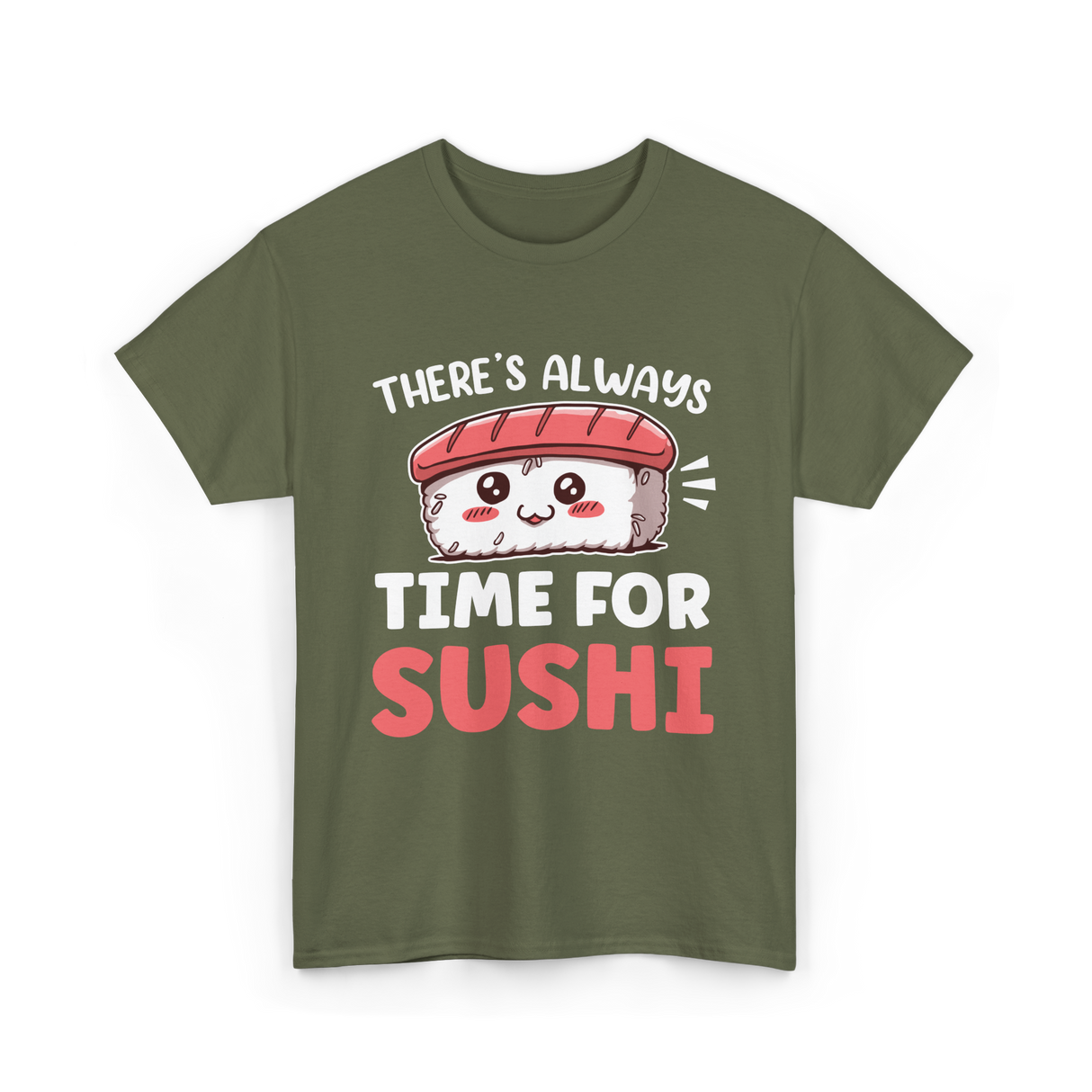 There's Always Time Sushi T-Shirt - Military Green