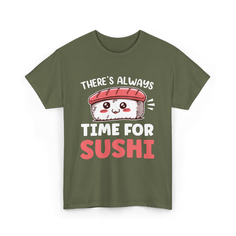 There's Always Time Sushi T-Shirt - Military Green