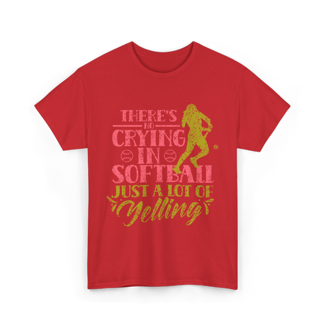 There's No Crying Softball T-Shirt - Red