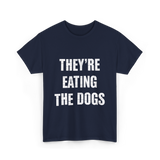 They're Eating Dogs T-Shirt - Navy