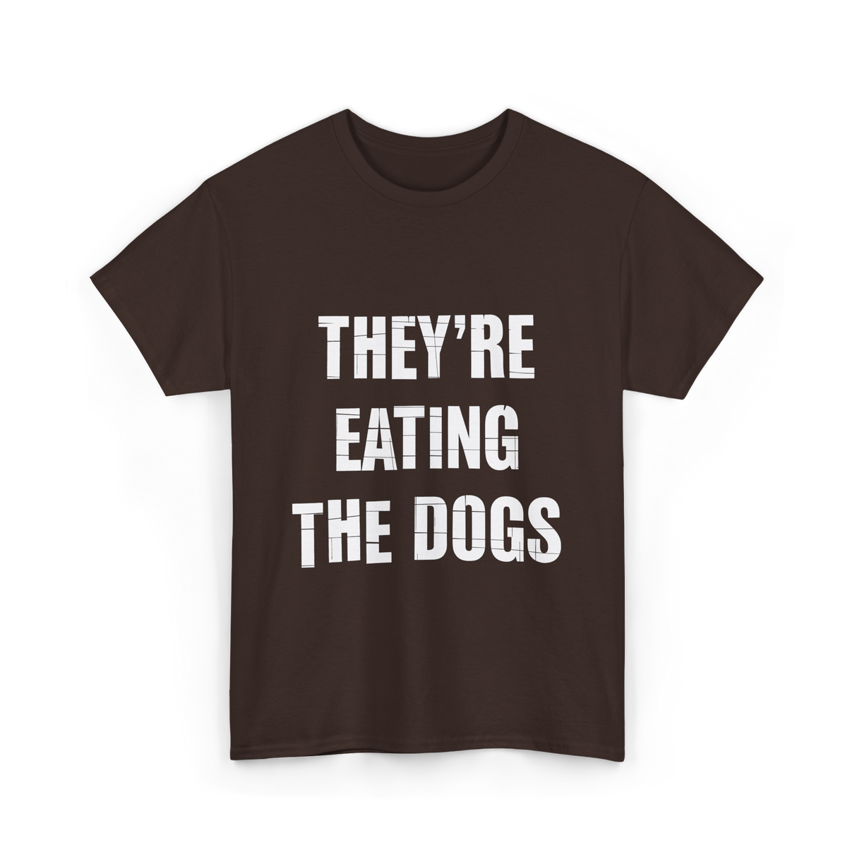 They're Eating Dogs T-Shirt - Dark Chocolate