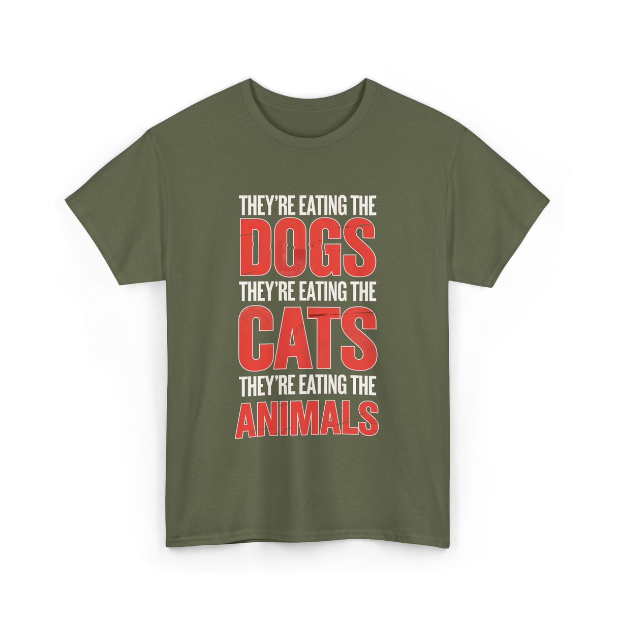 They're Eating T-Shirt - Military Green