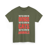 They're Eating T-Shirt - Military Green