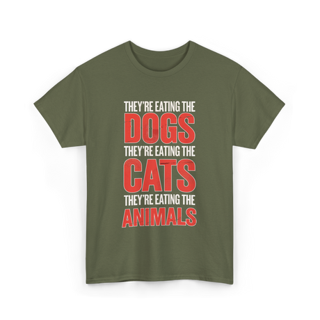 They're Eating T-Shirt - Military Green