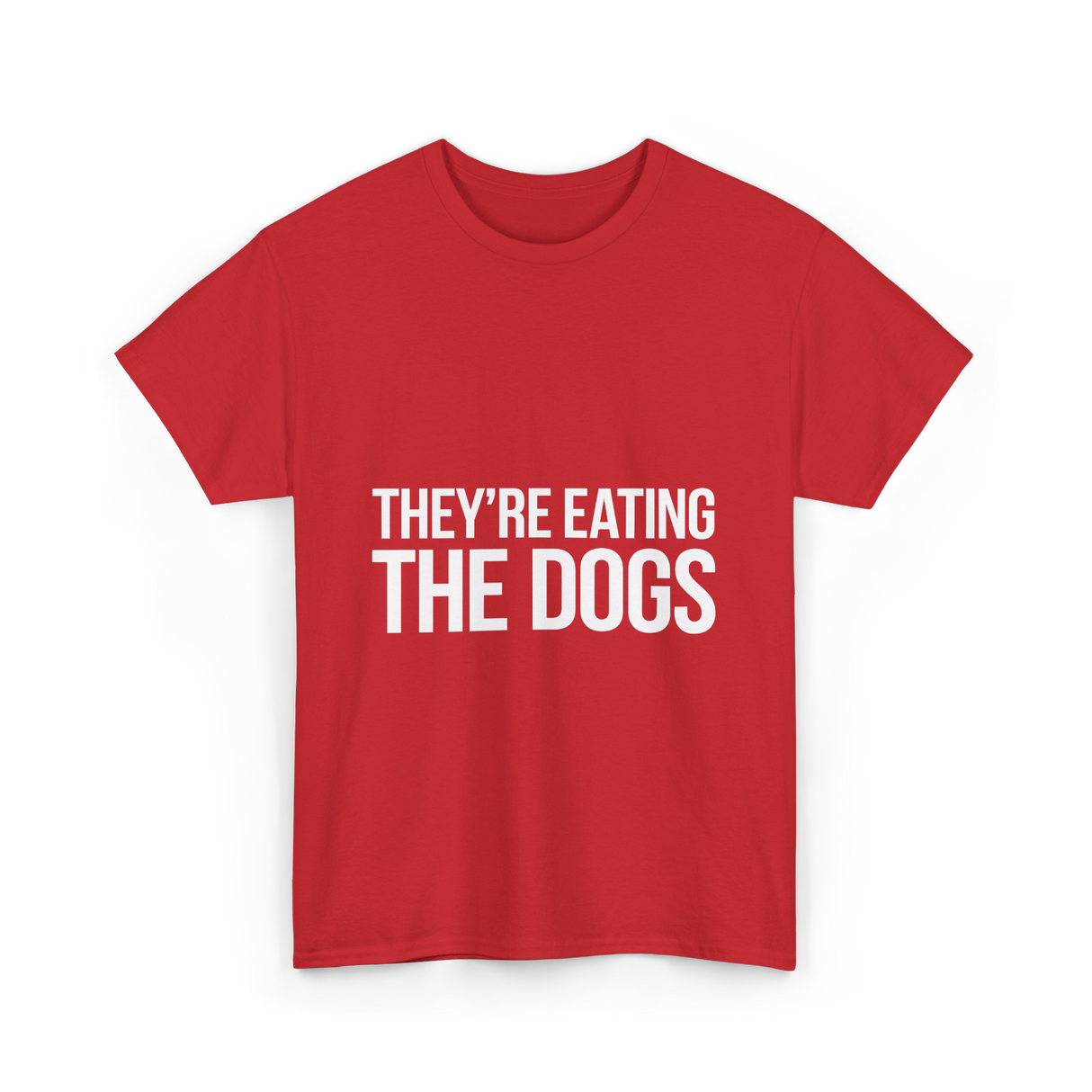 They're Eating The Dogs Dog Lovers T-Shirt - Red