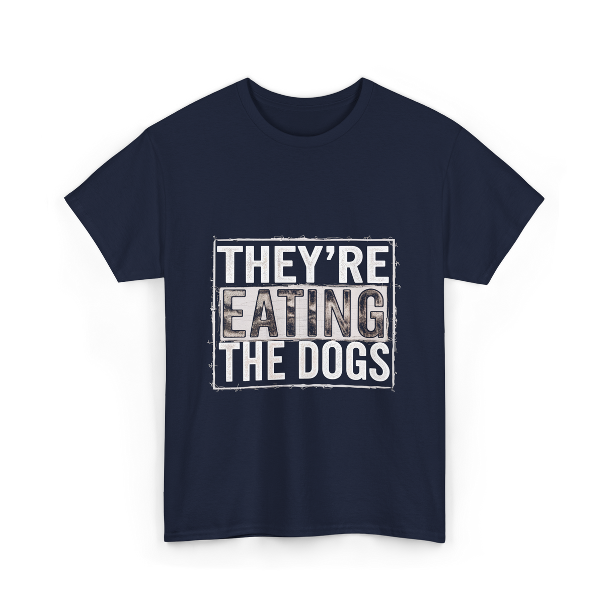 They’re Eating The Dogs Dog Lovers T-Shirt - Navy