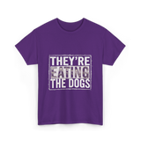 They’re Eating The Dogs Dog Lovers T-Shirt - Purple