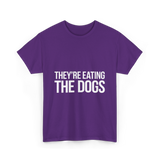 They're Eating The Dogs Dog Lovers T-Shirt - Purple