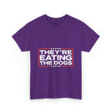 Theyre Eating The Dogs T-Shirt - Purple