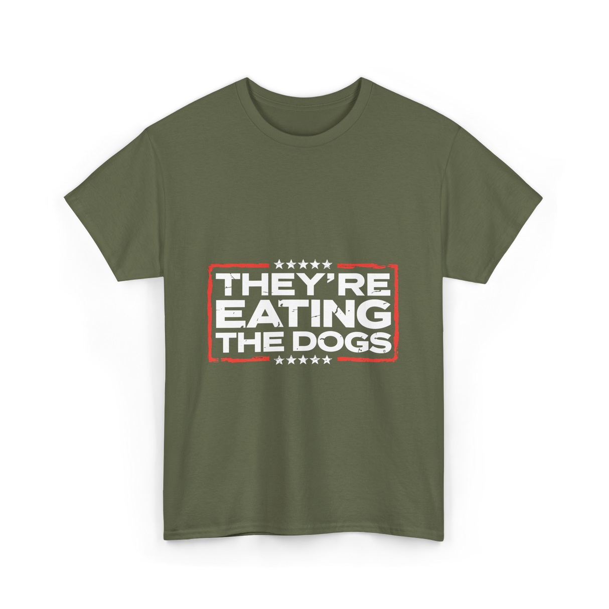 Theyre Eating The Dogs T-Shirt - Military Green