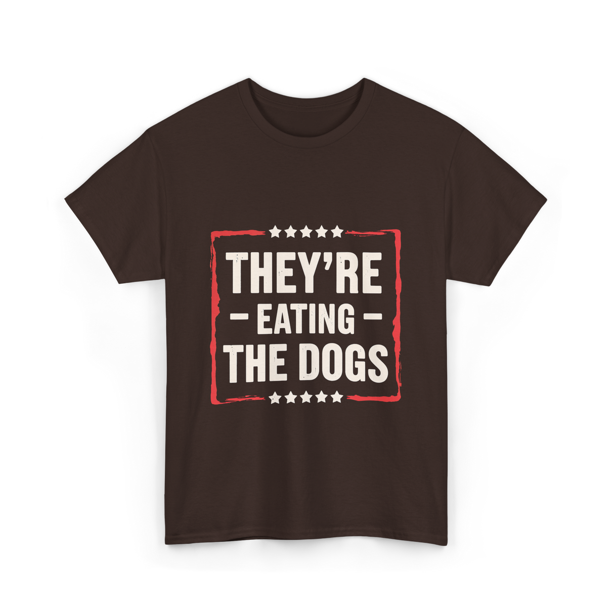 They're Eating The Dogs T-Shirt - Dark Chocolate