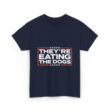 Theyre Eating The Dogs T-Shirt - Navy