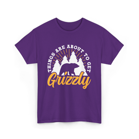 Things Are About to Get Grizzly Bears T-Shirt - Purple