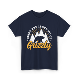 Things Are About to Get Grizzly Bears T-Shirt - Navy