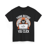 Think Before You Click Cybersecurity T-Shirt - Black