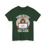 Think Before You Click Cybersecurity T-Shirt - Forest Green