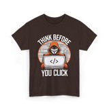 Think Before You Click Cybersecurity T-Shirt - Dark Chocolate