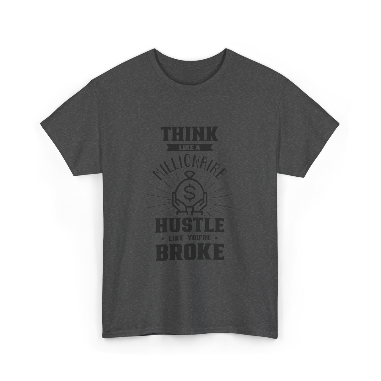 Think Like A Millionaire Money T-Shirt - Dark Heather