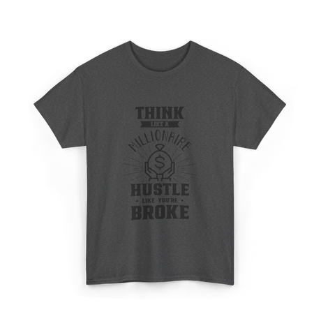 Think Like A Millionaire Money T-Shirt - Dark Heather