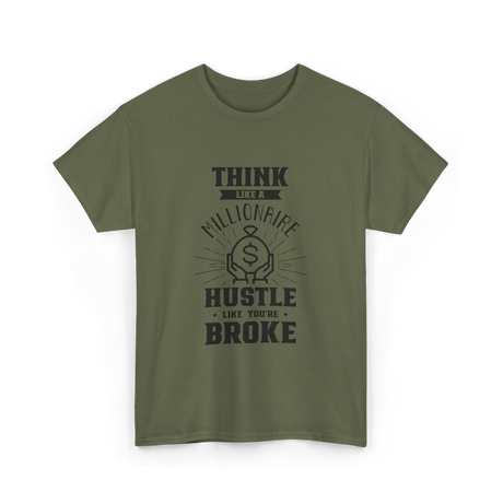 Think Like A Millionaire Money T-Shirt - Military Green