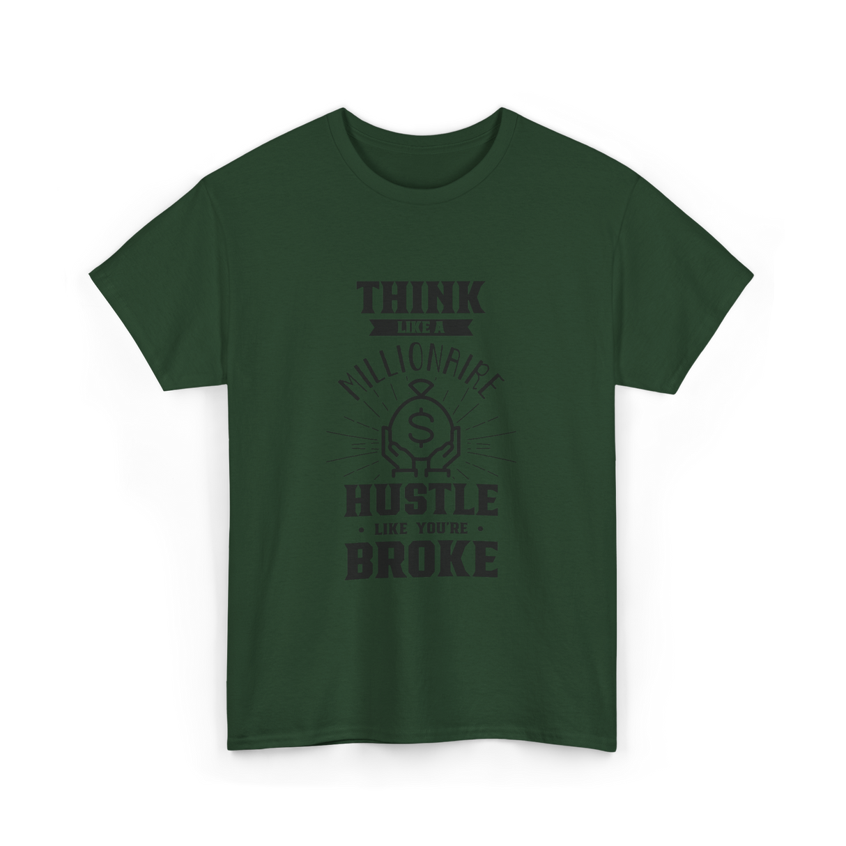 Think Like A Millionaire Money T-Shirt - Forest Green