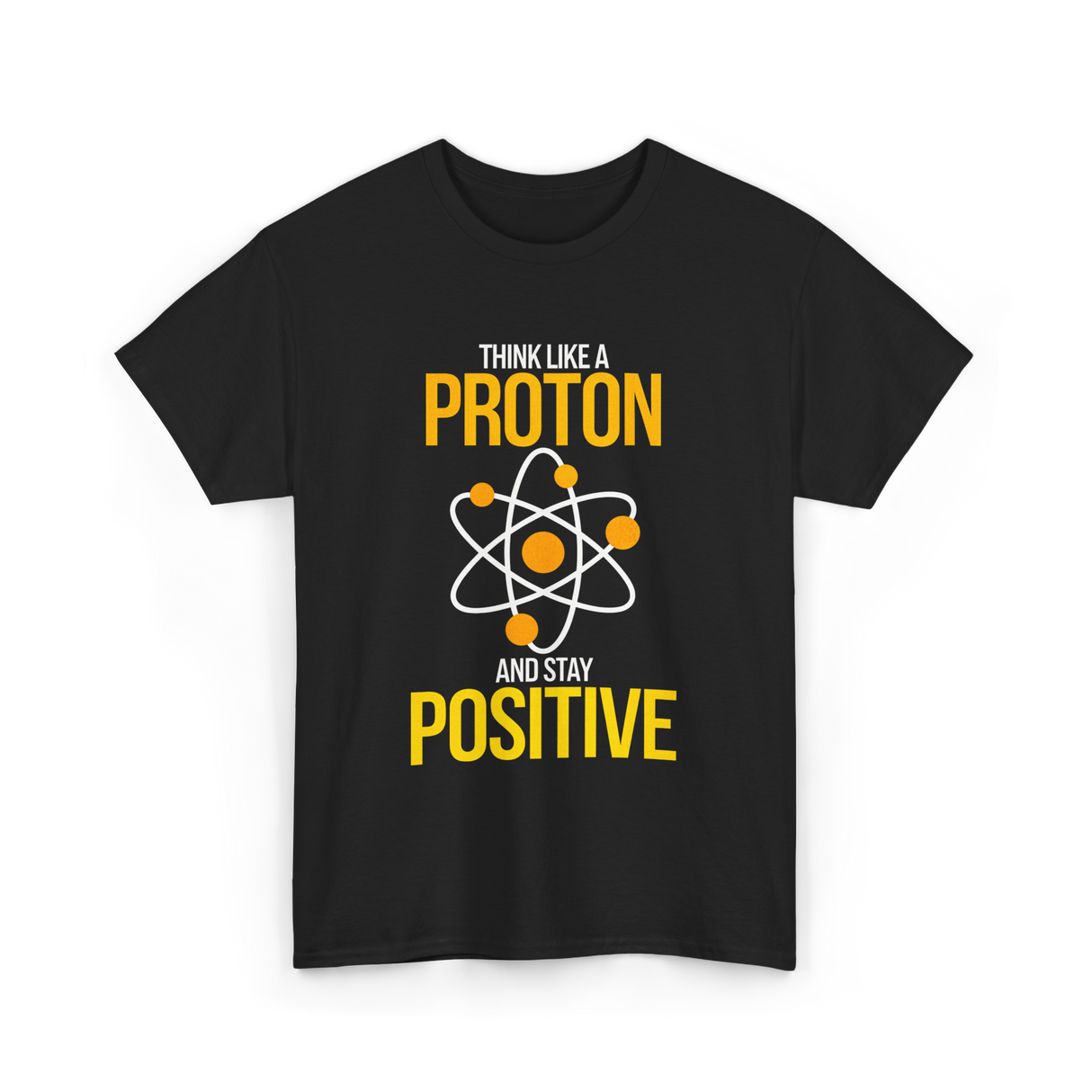 Think Like A Proton Positive Chemistry T-Shirt - Black