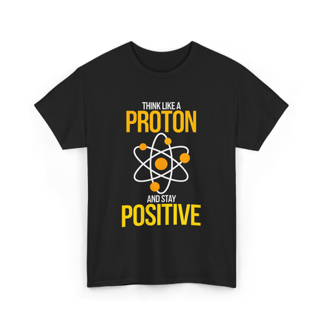 Think Like A Proton Positive Chemistry T-Shirt - Black