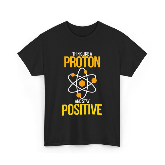 Think Like A Proton Positive Chemistry T-Shirt - Black