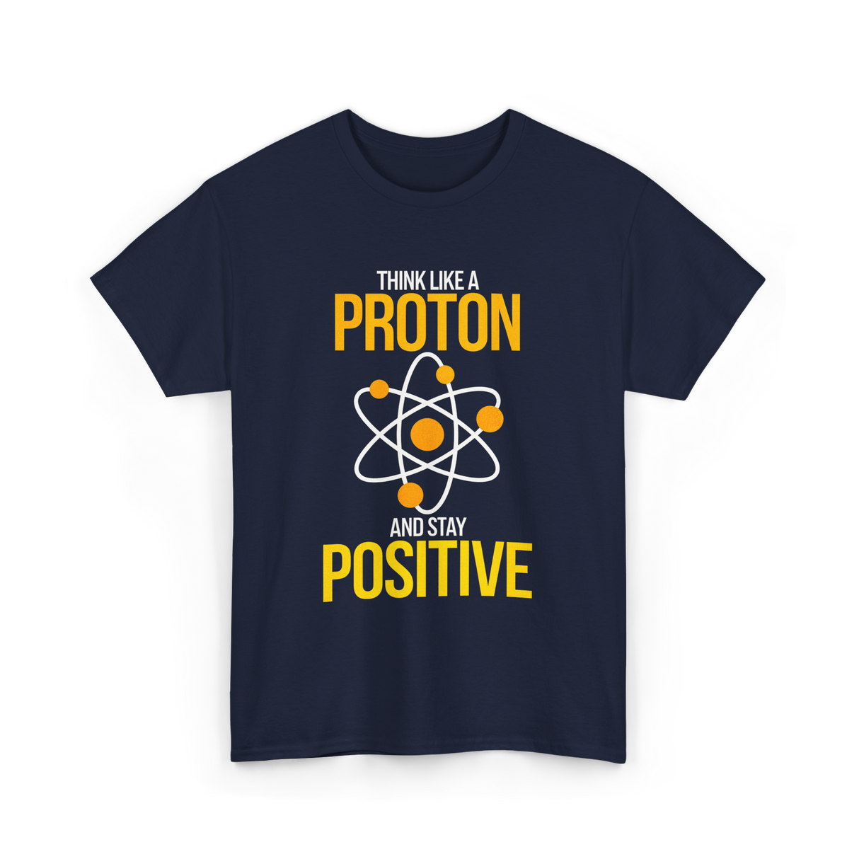 Think Like A Proton Positive Chemistry T-Shirt - Navy