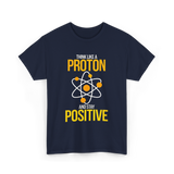 Think Like A Proton Positive Chemistry T-Shirt - Navy