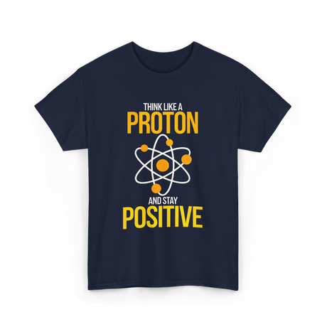 Think Like A Proton Positive Chemistry T-Shirt - Navy