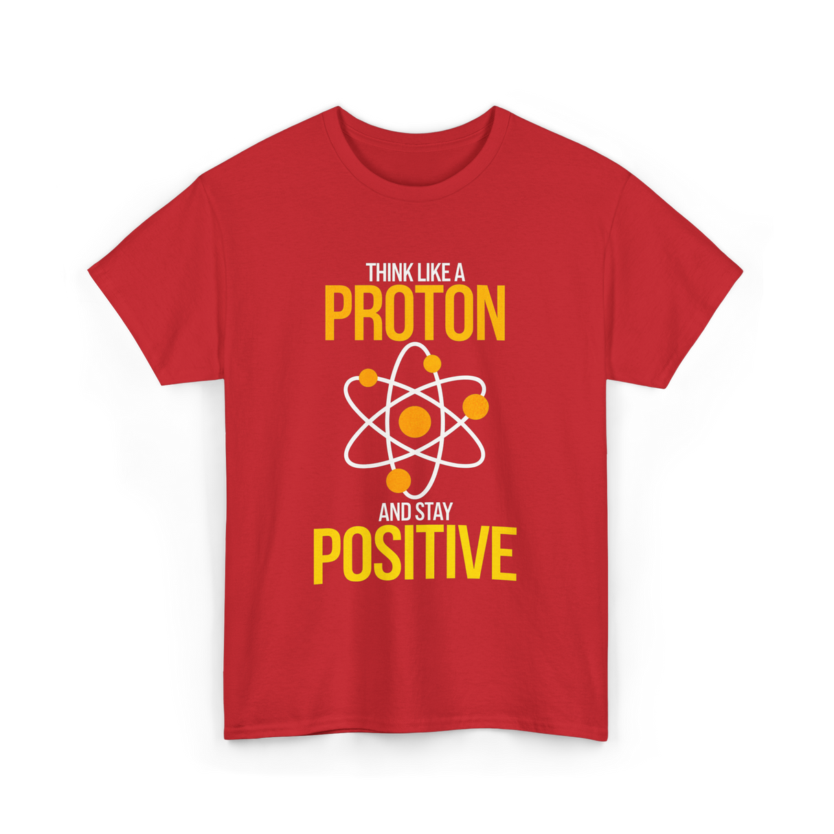 Think Like A Proton Positive Chemistry T-Shirt - Red