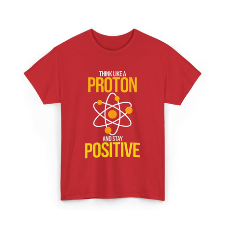 Think Like A Proton Positive Chemistry T-Shirt - Red