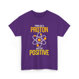 Think Like A Proton Positive Chemistry T-Shirt - Purple