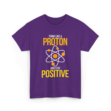 Think Like A Proton Positive Chemistry T-Shirt - Purple