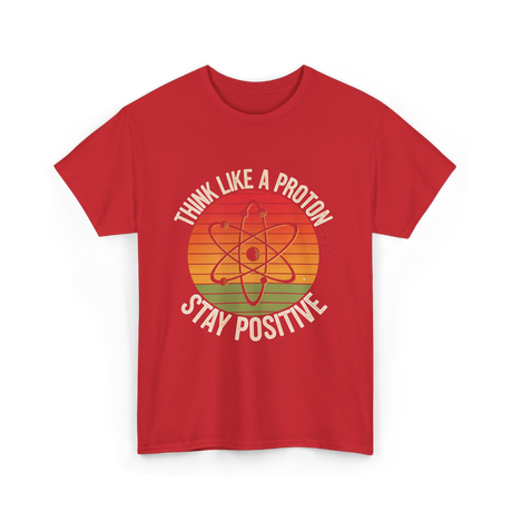 Think Like A Proton Positive T-Shirt - Red