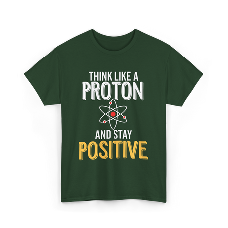 Think Like A Proton Science Positive T-Shirt - Forest Green